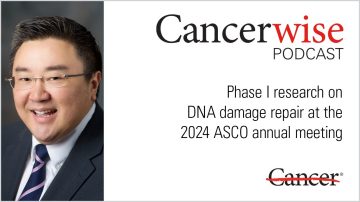Dr. Timothy Yap Cancerwise podcast: Phase I research on DNA damage repair